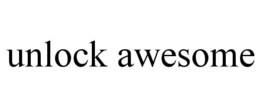 UNLOCK AWESOME trademark