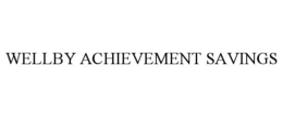 WELLBY ACHIEVEMENT SAVINGS trademark
