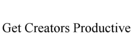 GET CREATORS PRODUCTIVE trademark