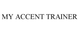 MY ACCENT TRAINER trademark