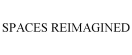 SPACES REIMAGINED trademark