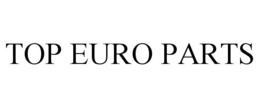 TOP EURO PARTS trademark