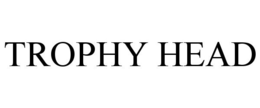TROPHY HEAD trademark