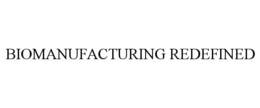 BIOMANUFACTURING REDEFINED trademark
