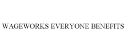 WAGEWORKS EVERYONE BENEFITS trademark