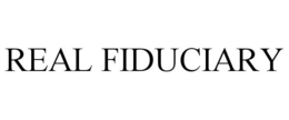 REAL FIDUCIARY trademark