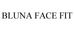 BLUNA FACE FIT trademark