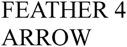FEATHER 4 ARROW trademark