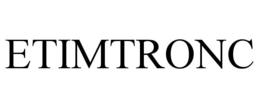 ETIMTRONC trademark