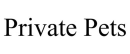 PRIVATE PETS trademark