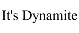 IT'S DYNAMITE trademark