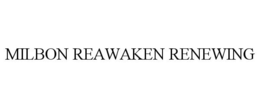MILBON REAWAKEN RENEWING trademark
