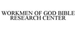 WORKMEN OF GOD BIBLE RESEARCH CENTER trademark