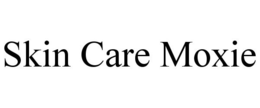 SKIN CARE MOXIE trademark