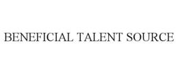 BENEFICIAL TALENT SOURCE trademark