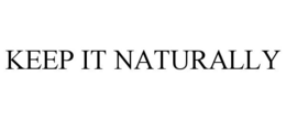 KEEP IT NATURALLY trademark