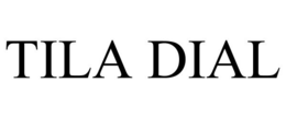 TILA DIAL trademark