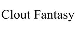 CLOUT FANTASY trademark