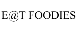 E@T FOODIES trademark