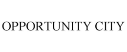 OPPORTUNITY CITY trademark