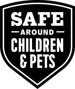 SAFE AROUND CHILDREN & PETS trademark
