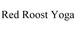 RED ROOST YOGA trademark