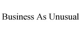 BUSINESS AS UNUSUAL trademark