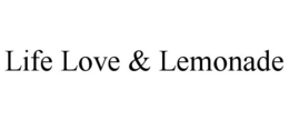 LIFE LOVE & LEMONADE trademark