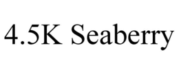 4.5K SEABERRY trademark