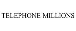 TELEPHONE MILLIONS trademark