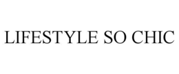 LIFESTYLE SO CHIC trademark