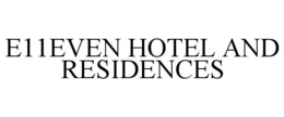 E11EVEN HOTEL AND RESIDENCES trademark