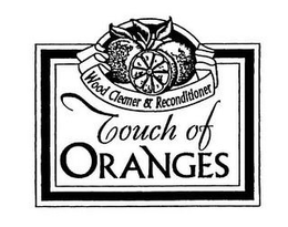 TOUCH OF ORANGES WOOD CLEANER & RECONDITIONER trademark