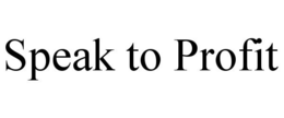 SPEAK TO PROFIT trademark