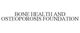 BONE HEALTH AND OSTEOPOROSIS FOUNDATION trademark