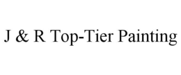 J & R TOP-TIER PAINTING trademark