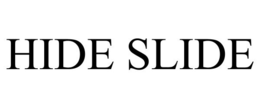 HIDE SLIDE trademark
