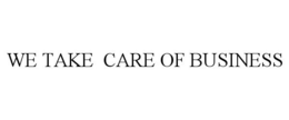WE TAKE CARE OF BUSINESS trademark
