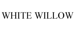 WHITE WILLOW trademark