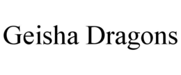 GEISHA DRAGONS trademark
