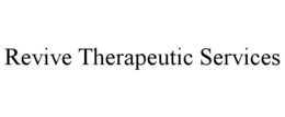 REVIVE THERAPEUTIC SERVICES trademark