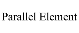 PARALLEL ELEMENT trademark