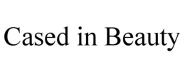 CASED IN BEAUTY trademark