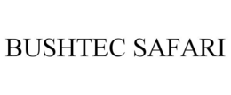 BUSHTEC SAFARI trademark