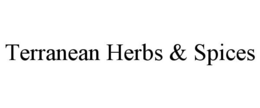 TERRANEAN HERBS & SPICES trademark