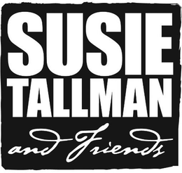 SUSIE TALLMAN AND FRIENDS trademark