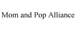 MOM AND POP ALLIANCE trademark