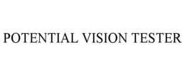 POTENTIAL VISION TESTER trademark