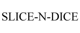 SLICE-N-DICE trademark