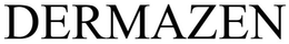 DERMAZEN trademark
